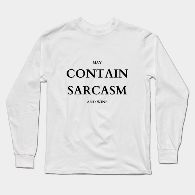 Sarcasm and Wine Long Sleeve T-Shirt by inkspireb
